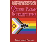 Queer Pagan Intersections: Adventures in Hybridity and Alliance