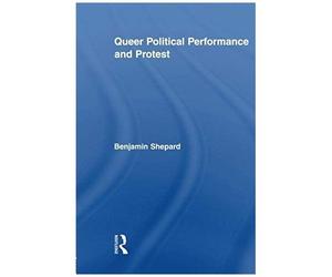 Queer Political Performance And Protest