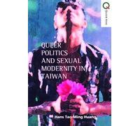 Queer Politics And Sexual Modernity In Taiwan