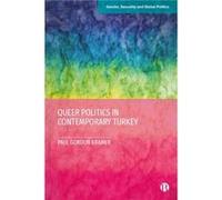Queer Politics in Contemporary Turkey by Paul Gordon Kramer Paul Gordon Kramer (Auteur)