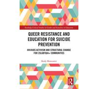 Queer Resistance and Education for Suicide Prevention HIV/AIDS Activism and Structural Change for 2SLGBTQI Communities - Kody Muncaster - Routledge - ebook (ePub) - Livre