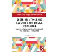 Queer Resistance and Education for Suicide Prevention: HIV/AIDS Activism and Structural Change for 2slgbtqi Communities