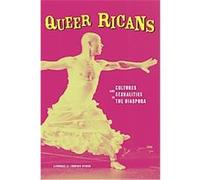 Queer Ricans, Cultural Studies of the Americas Series Lawrence LA Fountain-Stokes (Auteur)