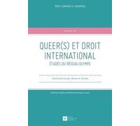 Queer(s) et droit international (Tome 36)