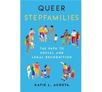 Queer Stepfamilies by Katie L. Acosta Katie L. Acosta (Auteur)