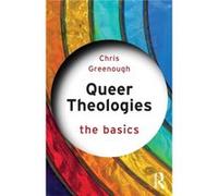 Queer Theologies The Basics by Greenough & Chris Edge Hill University & UK Unknown (Auteur)