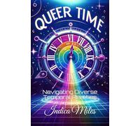Queer Time: Navigating Diverse Temporal Realities