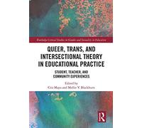 Queer, Trans, And Intersectional Theory In Educational Practice