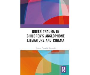 Queer Trauma in Children’s Anglophone Literature and Cinema