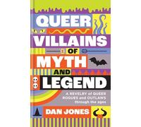 Vilains queer de mythes et légendes – Réjouissance des voyous queer au fil des âges
