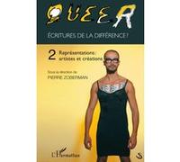 Queer Volume 2 Ecritures de la différence ? - Représentations : artistes et création - Pierre Zoberman - L'harmattan - broché - Essai
