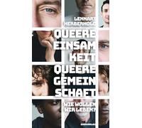 Queere Einsamkeit, Queere Gemeinschaft: Wie wollen wir leben?