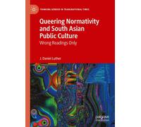 Queering Normativity And South Asian Public Culture