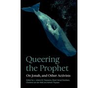 Queering the Prophet: On Jonah, and Other Activists