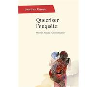 Queeriser l'enquête Filiation, filature, fictionnalisation - Laurence Perron - Presses Universitaires Rennes - broché - Essai