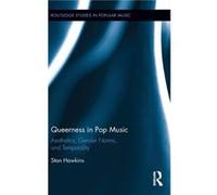 Queerness in Pop Music by Hawkins & Stan University of Oslo & Norway Hawkins Stan University of Oslo Norway (Auteur)