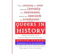 Queers in History Volume One of Two (A-K): The Encyclopedia of Historical LGBT+