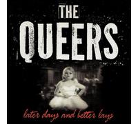 Queers - Later Days and Better..