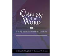 Queers The Word: A 40 Day Devotional For Lgbtq+ Christians