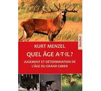 Quel Âge A-T-Il ? - La Détermination De L'âge Du Grand Gibier
