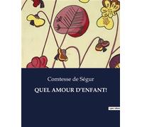 Quel amour d'enfant! . - Sophie Comtesse de Ségur - Culturea - broché - Roman