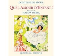 Quel amour d'enfant ! - Sophie Comtesse de Ségur - Triomphe Eds Du - broché - Roman junior dès 9 ans