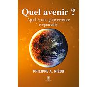 Quel avenir ?: Appel à une gouvernance responsable