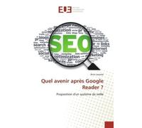 Quel avenir après google reader ? - Lacoste-B - Universitaires Europeennes - broché - Etude
