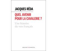 Quel avenir pour la cavalerie ? Une histoire naturelle du vers français - Jacques Réda - Buchet-Chastel - broché - Anthologie