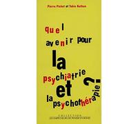 Quel avenir pour la psychiatrie et la psychothérapie ?