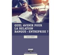 Quel avenir pour la relation banque-entreprise ? - Sylvie Cieply - Ems Management Et Societes - broché - Etude