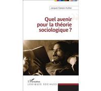 Jacques Coenen-Huther – Quel avenir pour la théorie sociologique ? – Essai – Broché