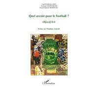 Quel avenir pour le football ? : Objectif 0-0