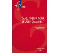 Quel avenir pour le jury criminel ? Benjamin Fiorini (Auteur)