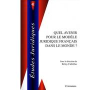 Quel Avenir Pour Le Modèle Juridique Francais Dans Le Monde ?