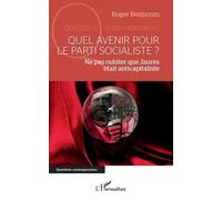 Quel Avenir Pour Le Parti Socialiste ? - Ne Pas Oublier Que Jaurès Était Anticapitaliste