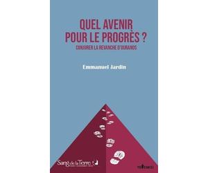 Quel avenir pour le progrès ?: Conjurer la revanche d'Ouranos