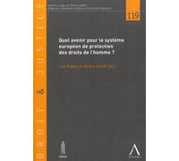 Quel Avenir Pour Le Système Européen De Protection Des Droits De L'homme ? - Actes Du Colloque Du 29 Mars 2019