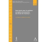 Quel avenir pour le système européen de protection des droits de l'homme ? Loïc Robert (Auteur), Hélène Surrel (Auteur)