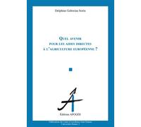 Quel avenir pour les aides directes à l'agriculture européenne ? - Delphine Gaboriau Sorin - Apogee - broché - Etude