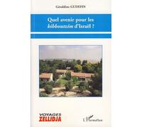Quel avenir pour les kibboutzim d'Israël ? - Géraldine Gudefin - L'harmattan - broché - Essai
