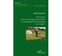 Quel avenir pour les ménages maraichers en République Démocratique du Congo ? - Claudine Dumbi Suka - L'harmattan - broché - Essai
