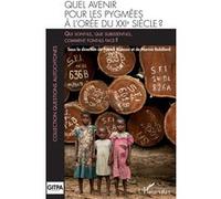 Quel devenir pour les pygmées à l'orée du XXIe siècle ? – L'Harmattan
