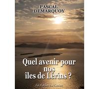 Quel avenir pour nos îles de Lérins ? - Pascal Demarquoy - La Gauloise - broché - Roman