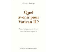 Quel avenir pour Vatican II ?. Sur quelques questions restées sans réponse