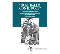 «Quel ballo con il duce». Diario di Stella Carfagna. Storia di una famiglia privernese tra XIX e XX secolo, dai Lepini all'Agro pontino