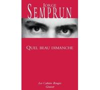 Quel beau dimanche (*) - Jorge Semprún - Grasset - broché - Roman