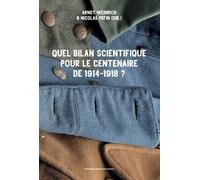Quel Bilan Scientifique Pour Le Centenaire De 1914-1918 ?