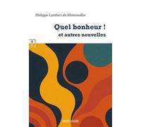 Quel bonheur ! : et autres nouvelles - Philippe Lambert De Montmollin - Complicites Eds - broché - Nouvelles
