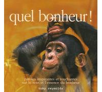 Quel Bonheur ! - Paroles Inspirantes Et Touchantes Sur Le Sens Et L'essence Du Bonheur